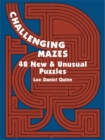 Image for Challenging Mazes: 48 New &amp; Unusual Puzzles : 48 New &amp; Unusual Puzzles
