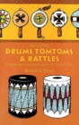 Image for Drums, Tomtoms and Rattles : Primitive Percussion Instruments for Modern Use