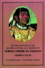 Image for Manners, Customs, and Conditions of the North American Indians : Volume I