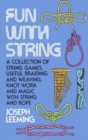 Image for Fun with String : A Collection of String Games, Useful Braiding and Weaving, Knot Work and Magic with String and Rope