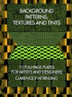 Image for Background Patterns, Textures and Tints : 92 Full Page Plates for Artists and Designers