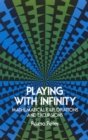 Image for Playing with Infinity : Mathematical Explorations and Excursions