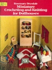 Image for Miniature Crocheting and Knitting for Dolls Houses