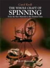 Image for The Whole Craft of Spinning : From the Raw Material to the Finished Yarn