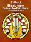 Image for Historic Styles Stained Glass Pattern Book : 83 Designs for Workable Projects