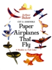 Image for Cut &amp; Assemble Paper Airplanes That Fly