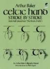 Image for Celtic Hand Stroke by Stroke (Irish Half-Uncial from &quot;the Book of Kells&quot;) : An Arthur Baker Calligraphy Manual