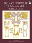 Image for 300 Art Nouveau Designs and Motifs in Full Color