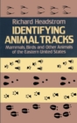 Image for Identifying Animal Tracks: Mammals, Birds, and Other Animals of the Eastern United States : Mammals, Birds, and Other Animals of the Eastern United States