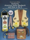 Image for Authentic American Indian Beadwork and How to Do it