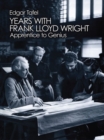 Image for Years with Frank Lloyd Wright: Apprentice to Genius