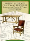 Image for Making Authentic Craftsman Furniture : Instructions and Plans for 62 Projects