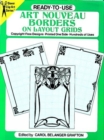 Image for Ready-To-Use Art Nouveau Borders on Layout Grids : Copyright-Free Designs, Printed on One Side, Hundreds of Uses