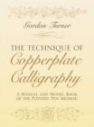 Image for The Technique of Copperplate Calligraphy : A Manual and Model Book of the Pointed Pen Method
