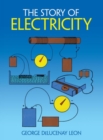Image for The Story of Electricity : With 20 Easy-to-perform Experiments