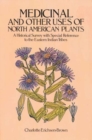 Image for Medicinal and Other Uses of North American Plants : A Historical Survey with Special Reference to the Eastern Indian Tribes
