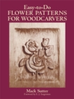 Image for Easy-To-Do Flower Patterns for Woodcarvers