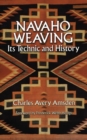 Image for Navaho Weaving : Its Technique and History