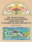 Image for 162 Traditional and Contemporary Designs for Stained Glass Projects