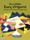 Image for Fun with Easy Origami : 32 Projects and 24 Sheets of Origami Paper