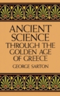 Image for Ancient Science Through the Golden Age of Greece
