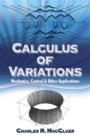 Image for Calculus of variations: mechanics, control, and other applications
