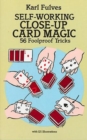 Image for Self-Working Close-Up Card Magic : 56 Foolproof Tricks