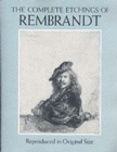 Image for The Complete Etchings of Rembrandt : Reproduced in Original Size