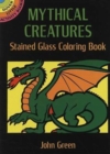 Image for Mythical Creatures Stained Glass Colouring Book