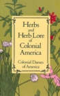 Image for Herbs and Herb Lore of Colonial America