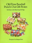 Image for Old-Time Baseball Punch-Out Gift Boxes : Six Boxes with Matching Gift Tags