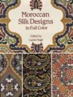 Image for Moroccan Silk Designs in Full Color