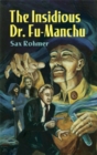 Image for The insidious Dr. Fu-Manchu  : being a somewhat detailed account of the amazing adventures of Nayland Smith in his trailing of the sinister Chinaman
