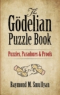 Image for The Godelian puzzle book: puzzles, paradoxes and proofs