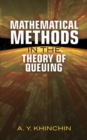 Image for Mathematical methods in the theory of queuing