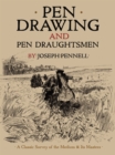 Image for Pen drawing and pen draughtsmen: a classic survey of the medium and its masters