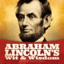 Image for The wit and wisdom of Abraham Lincoln