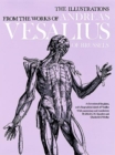 Image for The illustrations from the works of Andreas Vesalius of Brussels: with annotations and translations, a discussion of the plates and their background, authorship and influence, and a biographical sketch of Vesalius,