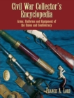 Image for Civil War collector&#39;s encyclopedia: arms, uniforms, and equipment of the Union and Confederacy