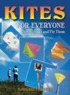 Image for Kites for everyone: how to make and fly them
