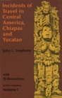 Image for Incidents of Travel in Central America, Chiapas, and Yucatan, Volume I