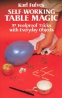 Image for Self-working table magic: 97 foolproof tricks with everyday objects