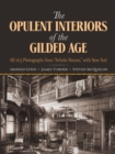 Image for The Opulent interiors of the Gilded Age: all 203 photographs from &quot;Artistic houses&quot; : with new text