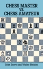 Image for Chess master vs. chess amateur
