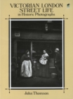 Image for Victorian London street life in historic photographs