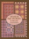 Image for Spanish Tile Designs in Full Color