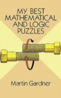 Image for My best mathematical and logic puzzles
