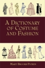 Image for A dictionary of costume and fashion  : historic and modern