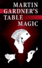 Image for Martin Gardner&#39;s Table Magic