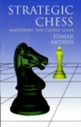 Image for Strategic Chess : Mastering the Closed Game